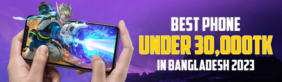 Best Phone Under 30000 in Bangladesh 2023